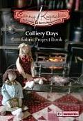 Colliery Days Fabric Project Book