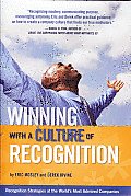 Winning with a Culture of Recognition Recognition Strategies at the Worlds Most Admired Companies