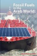 Fossil Fuels in the Arab World: Missed the Boat?: Adjusting to Post-Oil Era