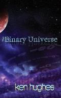 The Binary Universe: A Theory of Time