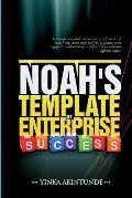 Noah''s Template of Enterprise Success