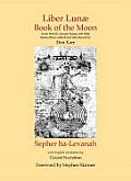 Liber Lunae & Sepher Ha Levanah The Book of the Moon