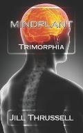 Mindplant: Trimorphia