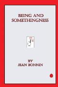 Being and Somethingness