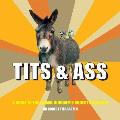 Tits & Ass A Guide to the Animal Kingdoms Rudest Residents
