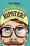 So You Think Youre a Hipster