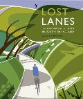 Lost Lanes Southern England: 36 Glorious Bike Rides in Southern England