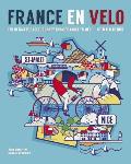 France En Velo The Ultimate Cycle Journey from Channel to Mediterranean St Malo to Nice