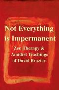 Not Everything Is Impermanent