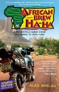 African Brew Ha Ha (2020 photo edition): A Motorcycle Quest from Lancashire to Cape Town (2020 photo edition)