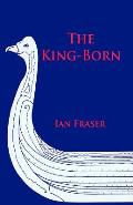 The King-Born: The Life of Olaf the Viking, King of the Danes and King of England