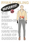 Ryan Gosling Paperboy The Best Dress Up Fun Youll Have with a Pair of Scissors