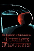French Classics in French and English: The Temptation of Saint Anthony by Gustave Flaubert (Dual-Language Book)