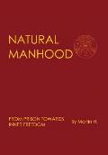 Natural Manhood: From Prison Towards Inner Freedom