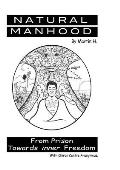 Natural Manhood: From Prison Towards Inner Freedom