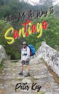 Show Me the Way to Santiago