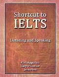 Shortcut to Ielts - Listening and Speaking