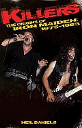 Killers The Origins of Iron Maiden 1975 1983