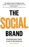 The Social Brand: Transform your brand to win in the social era