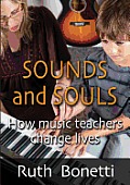 Sounds and Souls: How Music Teachers Change Lives
