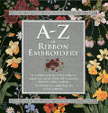 A Z Of Ribbon Embroidery