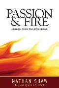 Passion and Fire: Igniting your passion for God