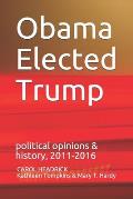 Obama Elected Trump: political opinions & history, 2011-2016