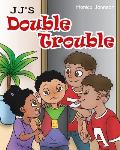 JJ's Double Trouble