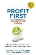 Profit First for Ecommerce Sellers Transform Your Ecommerce Business from a Cash Eating Monster to a Money Making Machine
