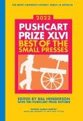 Pushcart Prize XLVI Best of The Small Presses 2022 Edition