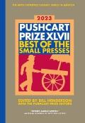 Pushcart Prize XLVII Best of The Small Presses 2023 Edition