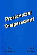 Presidential Temperament The Unfolding of Character in the Forty Presidents of the United States