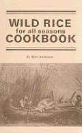 Wild Rice For All Seasons Cookbook