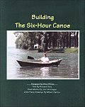 Building The Six Hour Canoe