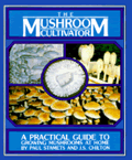 Mushroom Cultivator a Practical Guide to Growing Mushrooms at Home