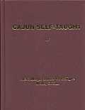 Cajun Self Taught a Companion to a Dictionary of the Cajun Language