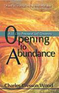 Opening to Abundance A 31 Day Process of Self Discovery