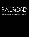 Railroad Timetables Travel Brochures & Posters A History Guide for Collectors