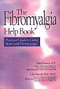 Fibromyalgia Help Book A Practical Guide to Living Better with Fibromyalgia