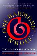 One Harmonic Whole Songs Of The Universe