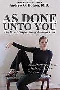 As Done Unto You: The Secret Confession of Amanda Knox