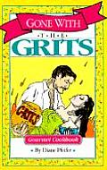Gone With The Grits Gourmet Cookbook
