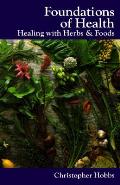 Foundations Of Health Healing With Herbs