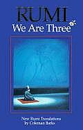 We Are Three New Rumi Translations