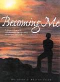 Becoming Me: A Journey Forwards Self-Discovery for the Child, Adolescent and Adult