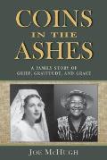 Coins in the Ashes: A Family Story of Grief, Gratitude, and Grace