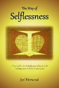 The Way of Selflessness: A Practical Guide to Enlightenment Based on the Teachings of the World's Great Mystics