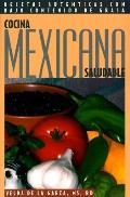 Cocina Mexicana saludable/ Healthy Mexican Cooking