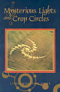 Mysterious Lights & Crop Circles 2nd Edition