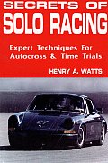 Secrets of Solo Racing Expert Techniques for Autocross & Time Trials